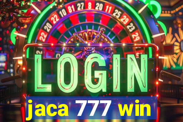 jaca 777 win